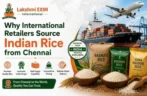 How Can International Retailers Source Quality Indian Rice from Chennai?